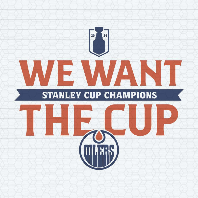 Edmonton Oilers We Want The Cup Champions SVG.jpg