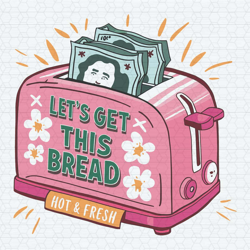 ChampionSVG-Funny-Meme-Design-Let’s-Get-This-Bread-Hot-And-Fresh-SVG.jpg
