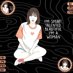 i'm a woman - vector t-shirt design ( ai, eps, psd, pdf, dxf, svg, webp, jpg, png )