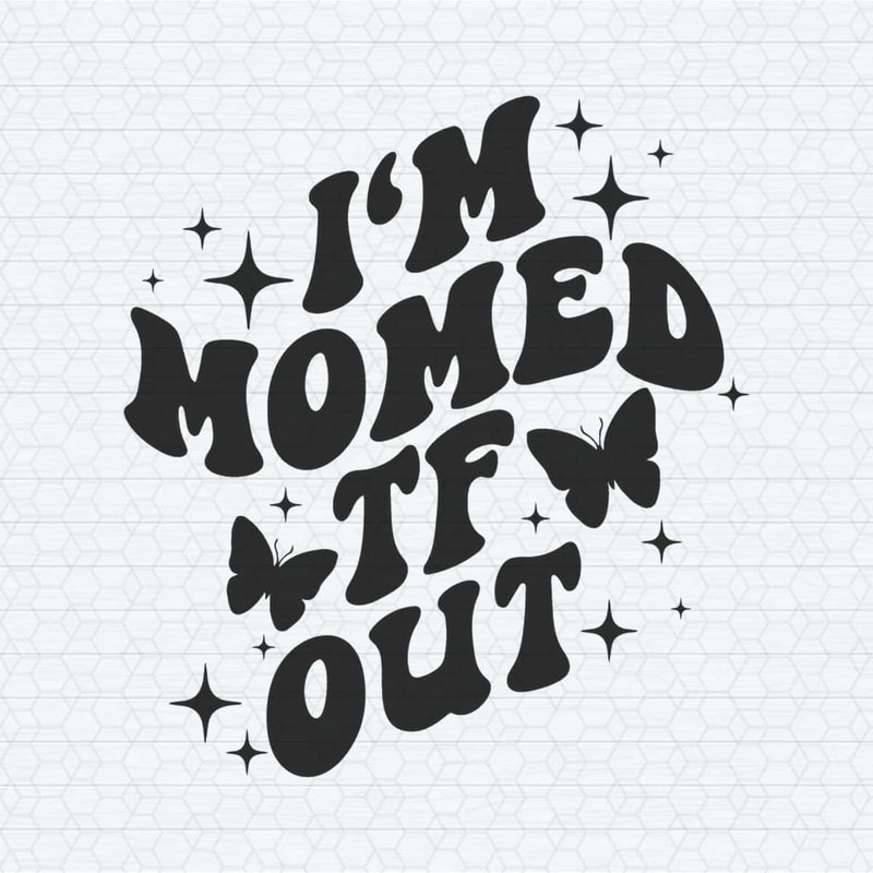 ChampionSVG-Motivational-I'm-Momed-TF-Out-SVG.jpg