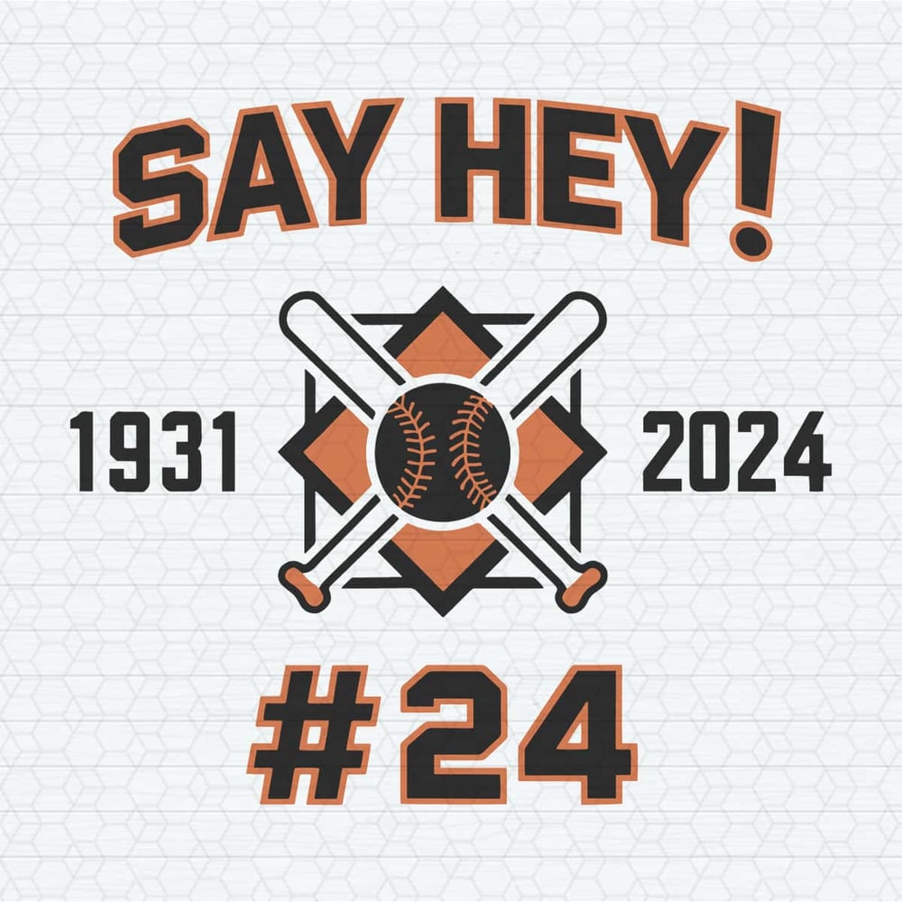 ChampionSVG-Say-Hey-1931-2024-Baseball-Game-Day-SVG.jpg
