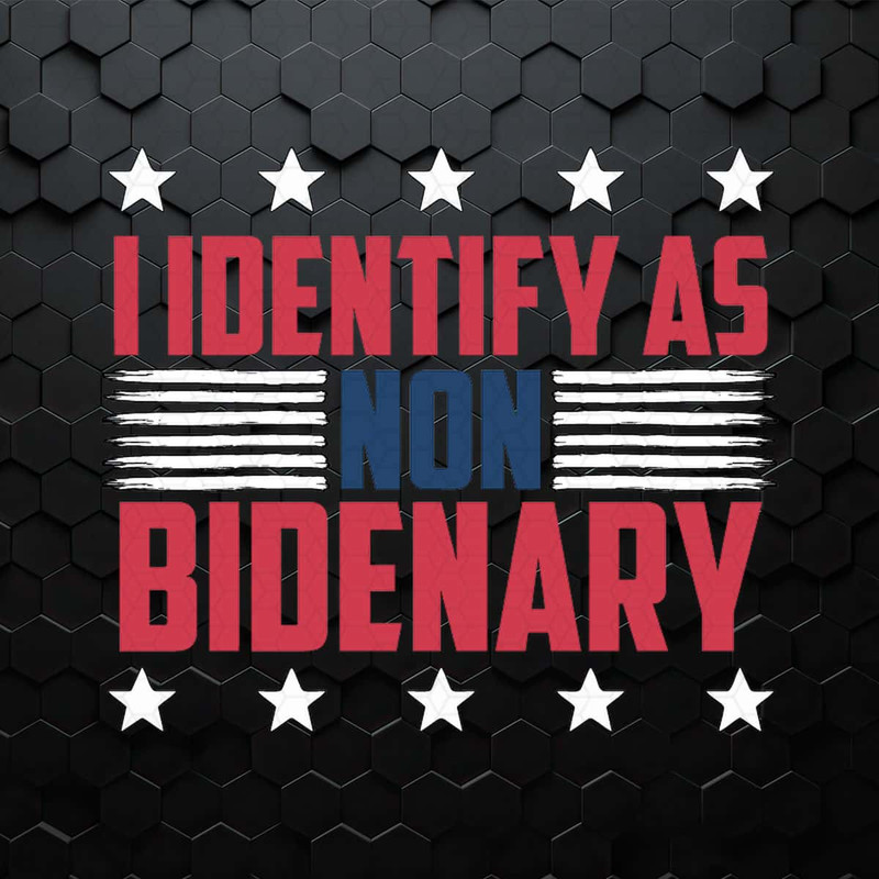 Funny I Identify As Non Bidenary Anti Democrat SVG.jpg