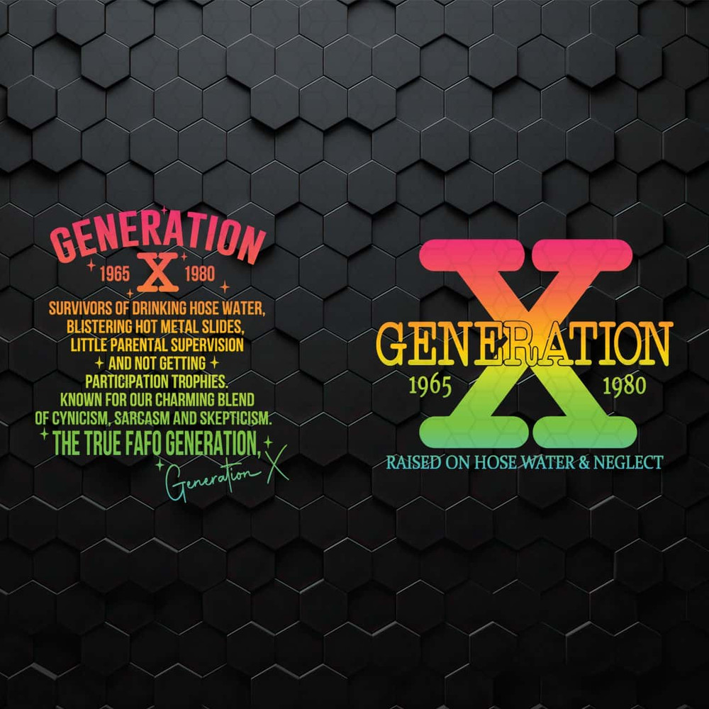 Generation X Raised On Hose Water And Neglect SVG.jpg