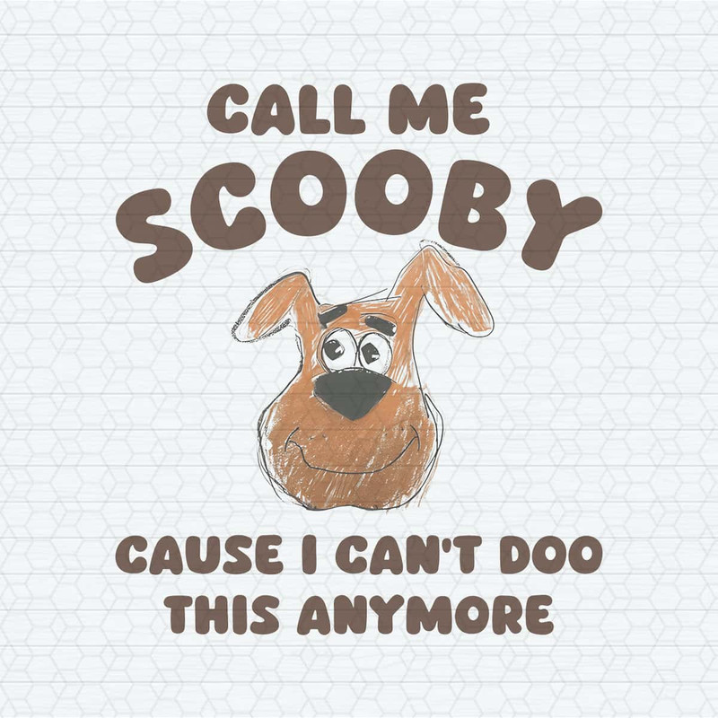 ChampionSVG-Call-Me-Scooby-Cause-I-Can't-Doo-This-Anymore-PNG.jpg