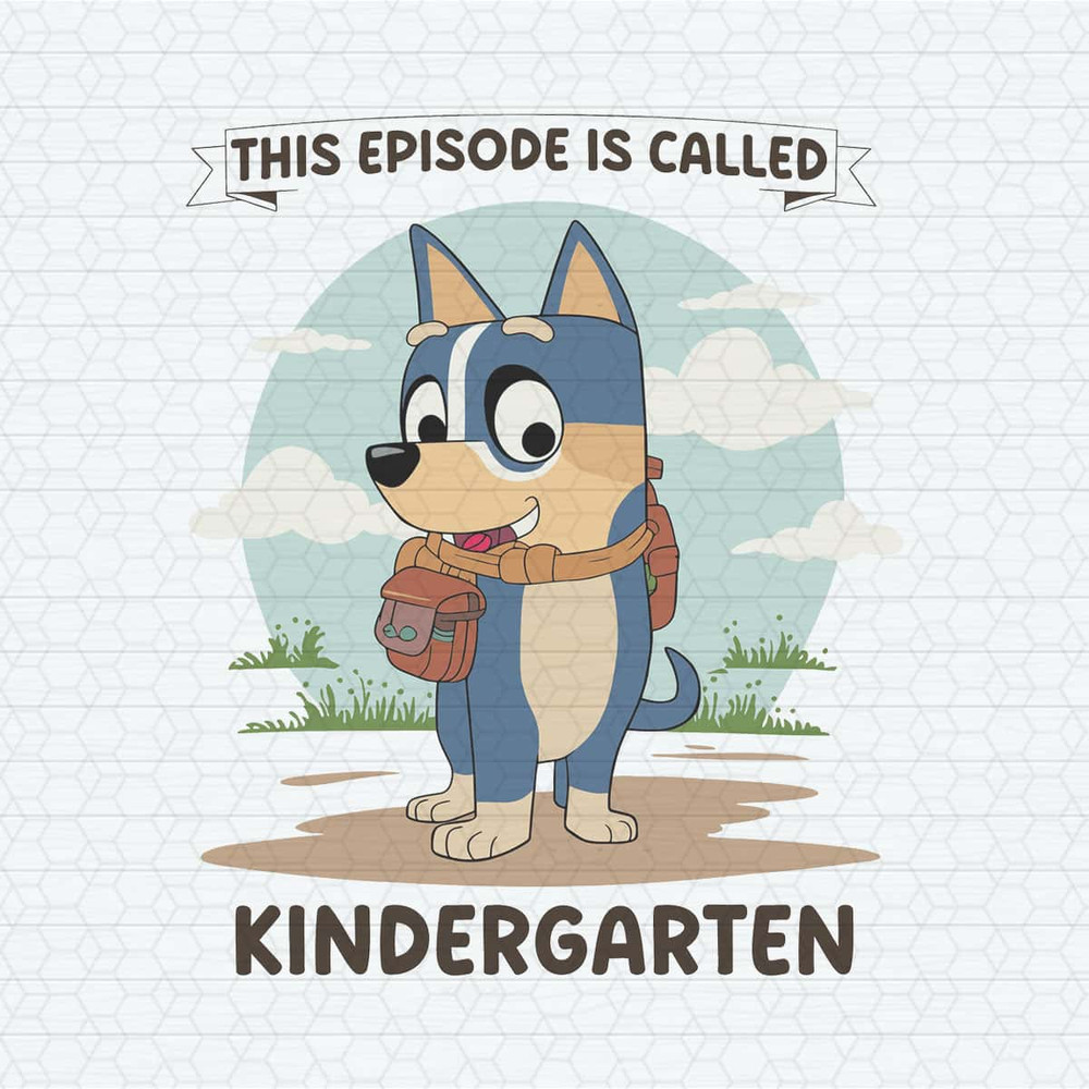 ChampionSVG-Bluey-Kindergraden-This-Episode-Is-Called-PreK-SVG.jpg