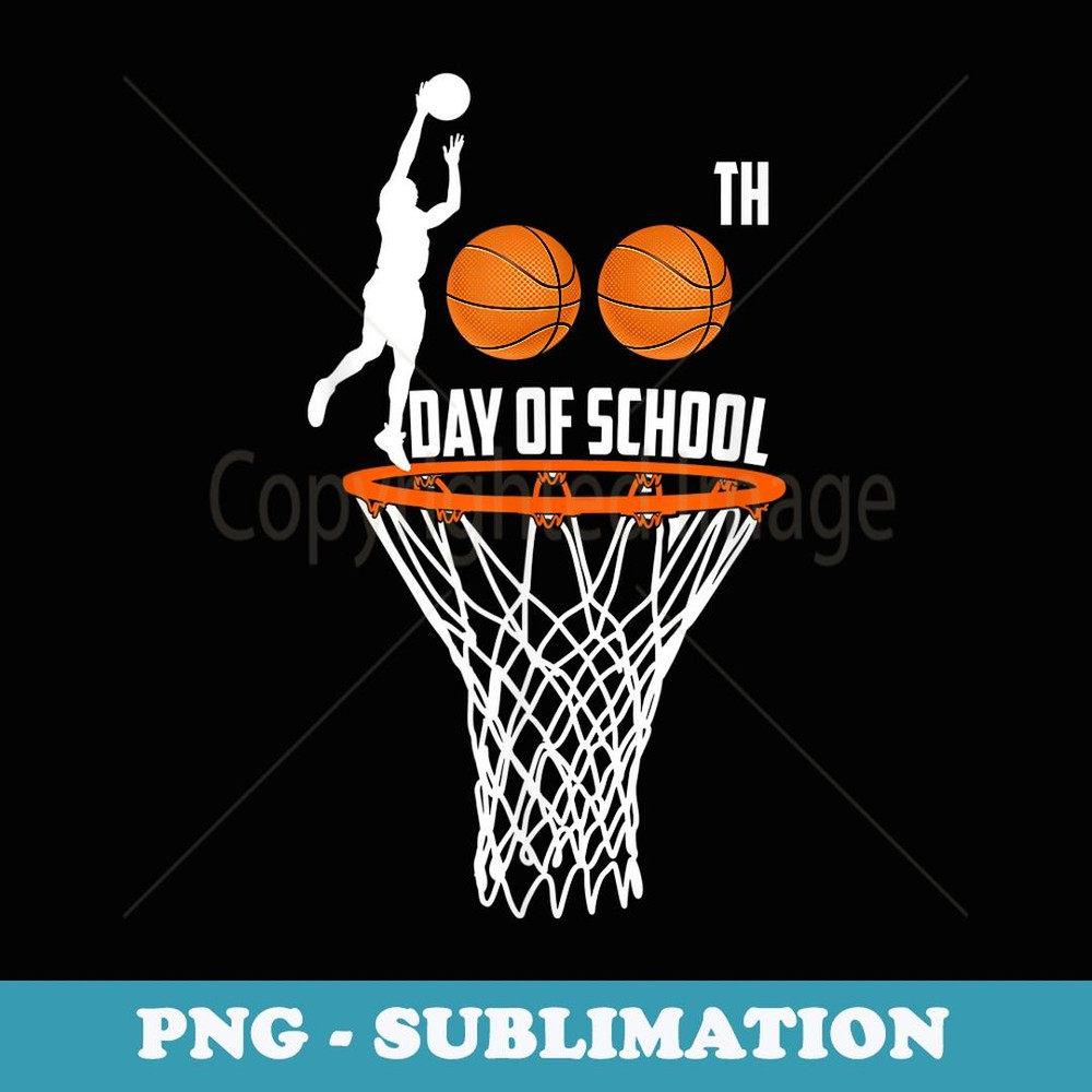 100 Day Of School Basketball 100th Days s Boys Teacher - Creative Sublimation PNG Download