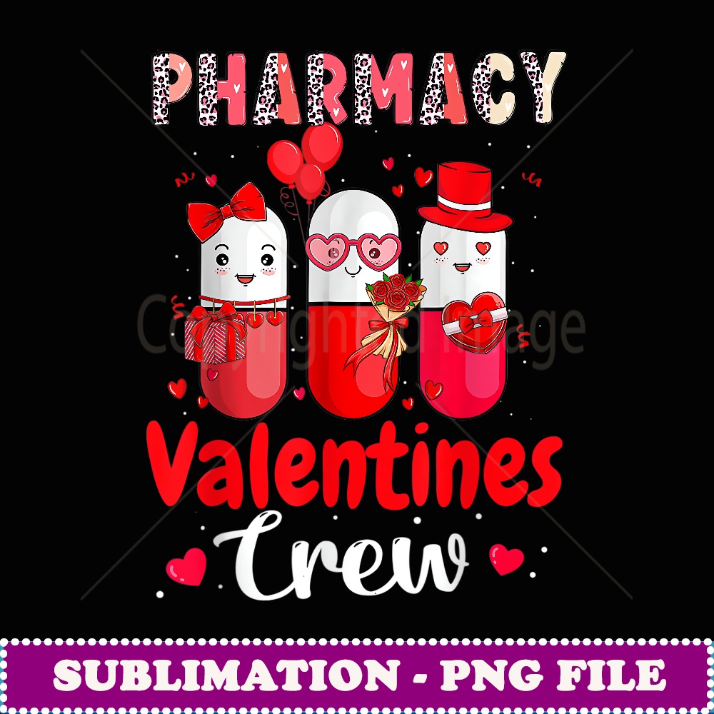 Cute Pharmacy Valentine Crew Pills Pharmacist Valentines Day - Sublimation Digital Download