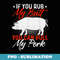 If You Rub My Butt You Can Pull My Pork Funny BBQ Smoker - PNG Sublimation Digital Download