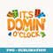 It's Domin o Clock Domino Player Dominoes Lover Tile Game - Professional Sublimation Digital Download