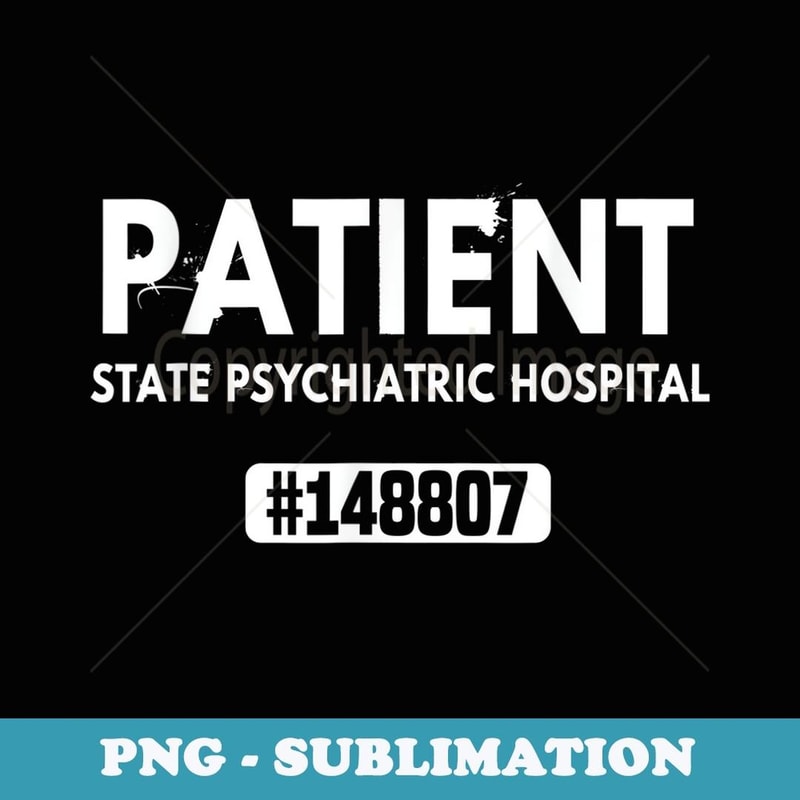 State Psychiatric Hospital Patient Halloween Costume Uniform - Special Edition Sublimation PNG File