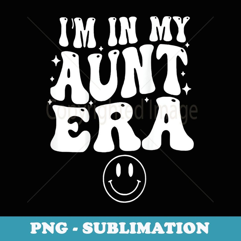 I'm In My Aunt Era (on back) - Retro PNG Sublimation Digital Download