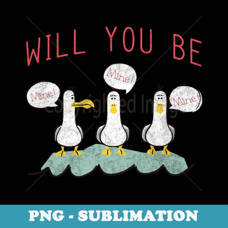 Disney Pixar Finding Nemo Valentine's Day Seagulls Be Mine - PNG Transparent Sublimation Design