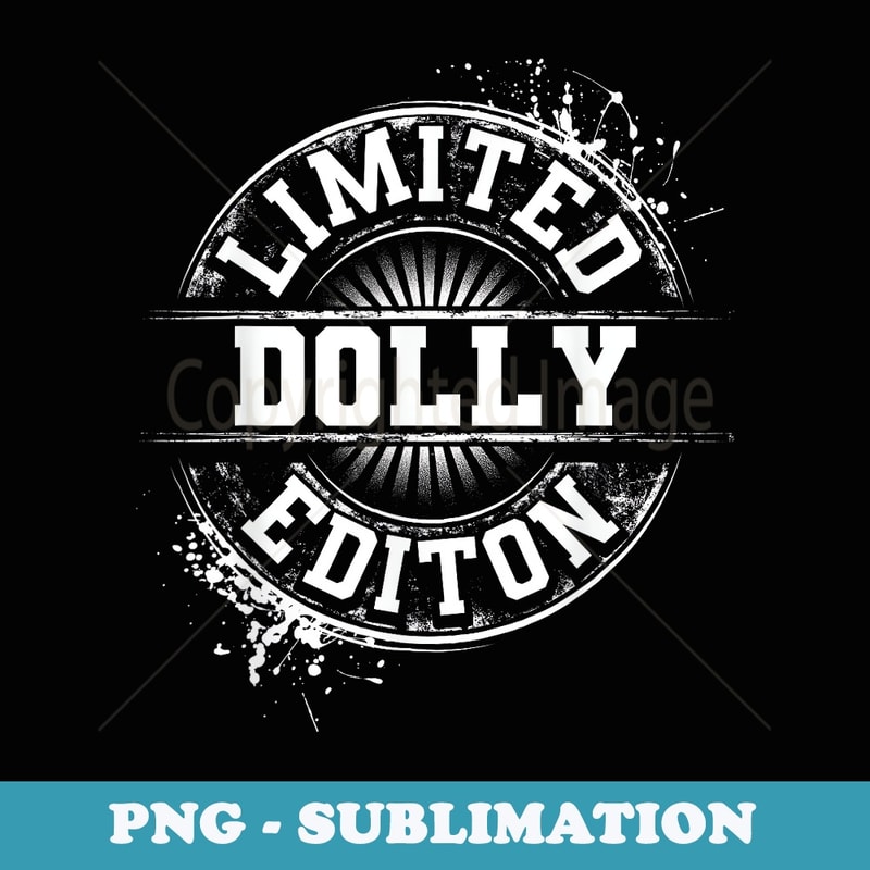 DOLLY Limited Edition Funny Personalized Name Idea - PNG Sublimation Digital Download