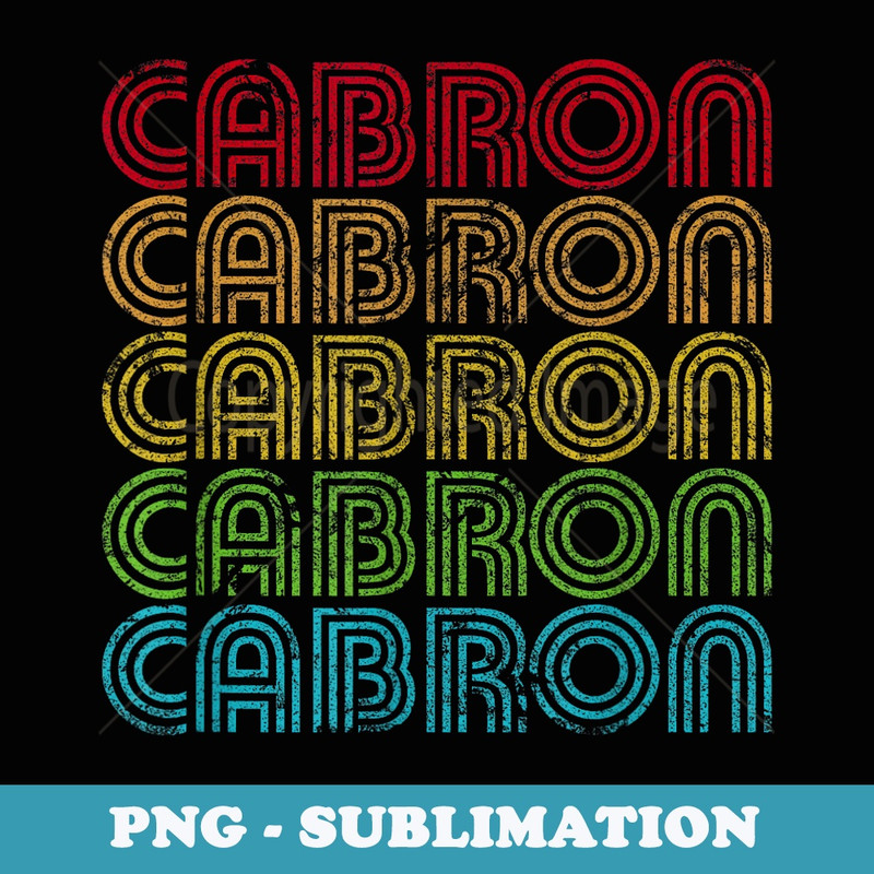 Cabron Mexican Slang Vintage Retro - Creative Sublimation PNG Download