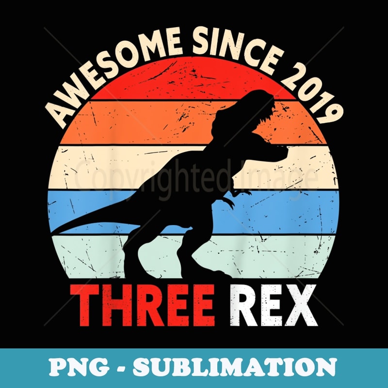 Awesome Since 2019 Three Rex Dinosaur 3 Years 3rd Birthday - Stylish Sublimation Digital Download