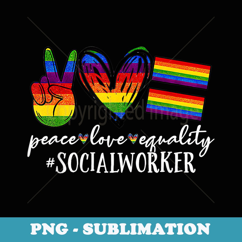 LGBT Social Worker Peace Love Equality Proud Nurse - Retro PNG Sublimation Digital Download