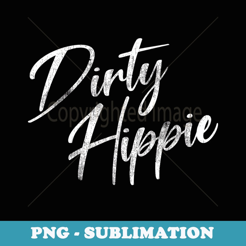 Cute Boho Dirty Hippie Hippy - Stylish Sublimation Digital Download