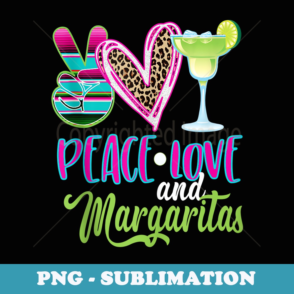 Peace Love Margaritas Drinking Serape - Special Edition Sublimation PNG File