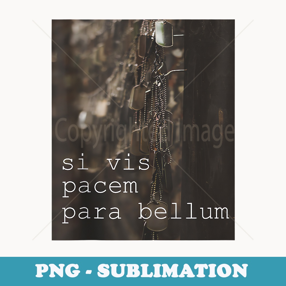 Si Vis Pacem Para Bellum Peace War Latin Freedom Parabellum - Trendy Sublimation Digital Download