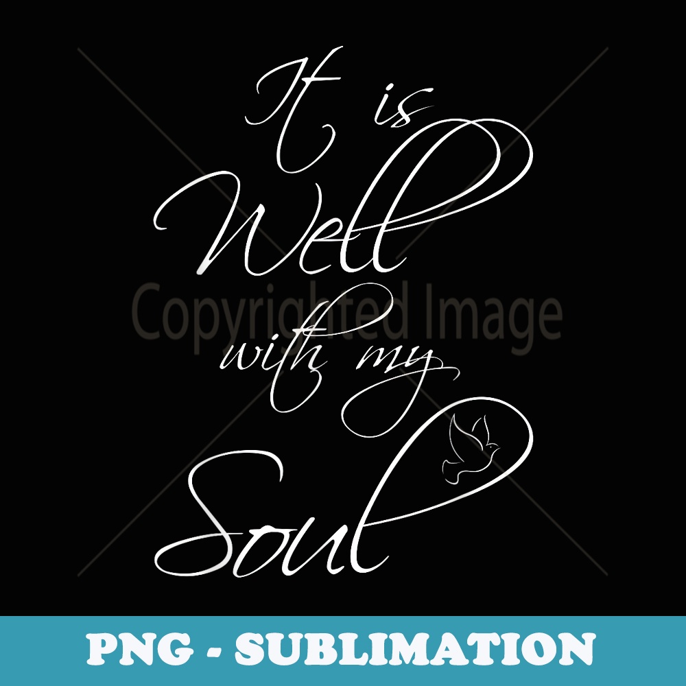 It Is Well With My Soul Peace - Professional Sublimation Digital Download