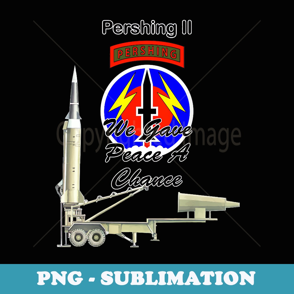 56th FA Pershing II We Gave Peace a Chance on back design - Trendy Sublimation Digital Download