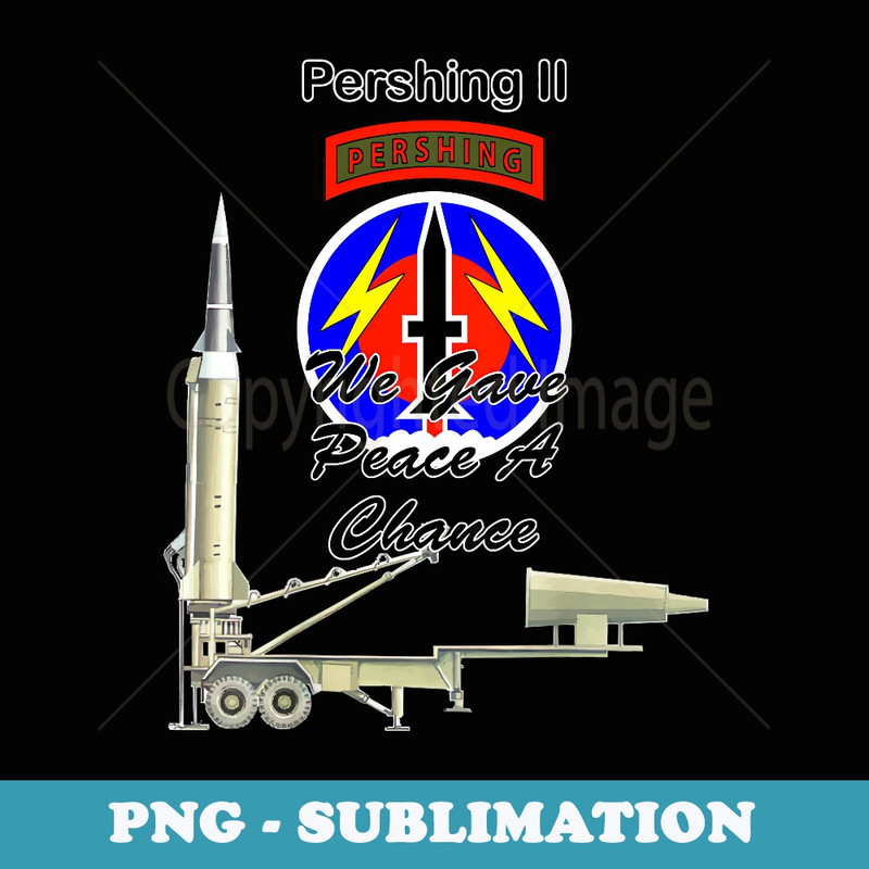56th FA Pershing II We Gave Peace a Chance on back design - Trendy Sublimation Digital Download