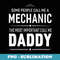 Some People Call Me A Mechanic Daddy s Men - Exclusive Sublimation Digital File