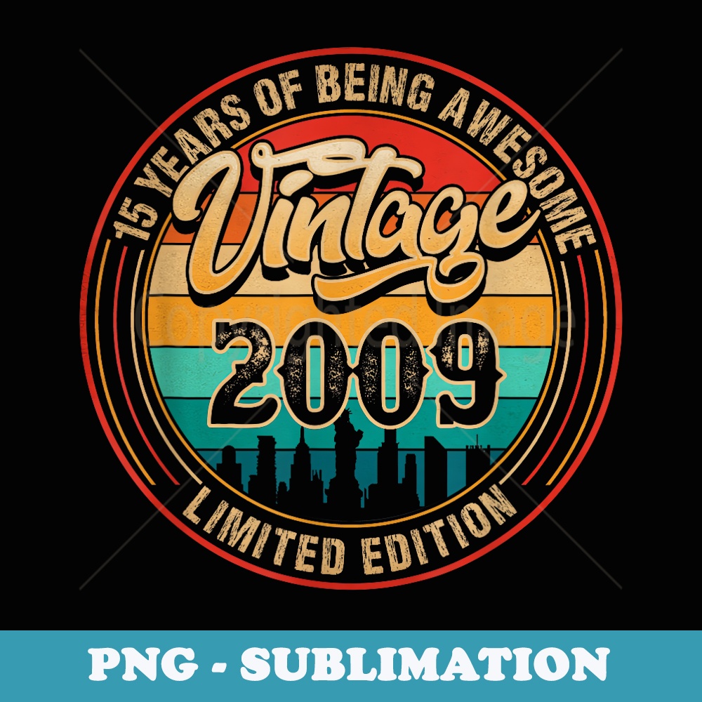 Vintage 2009 Limited Edition Retro 15 Years of Being Awesome - PNG Transparent Sublimation Design