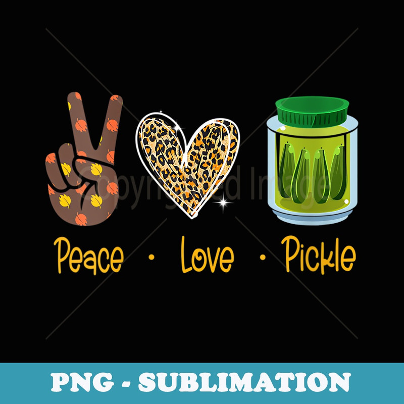 s Peace Love Pickle Funny Thanksgiving Turkey Hand Sign - Artistic Sublimation Digital File