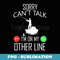 Sorry Can't Talk I'm On My Other Line Fishing - Elegant Sublimation PNG Download