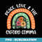Peace Love And The Oxford Comma English Grammar Humor - Professional Sublimation Digital Download