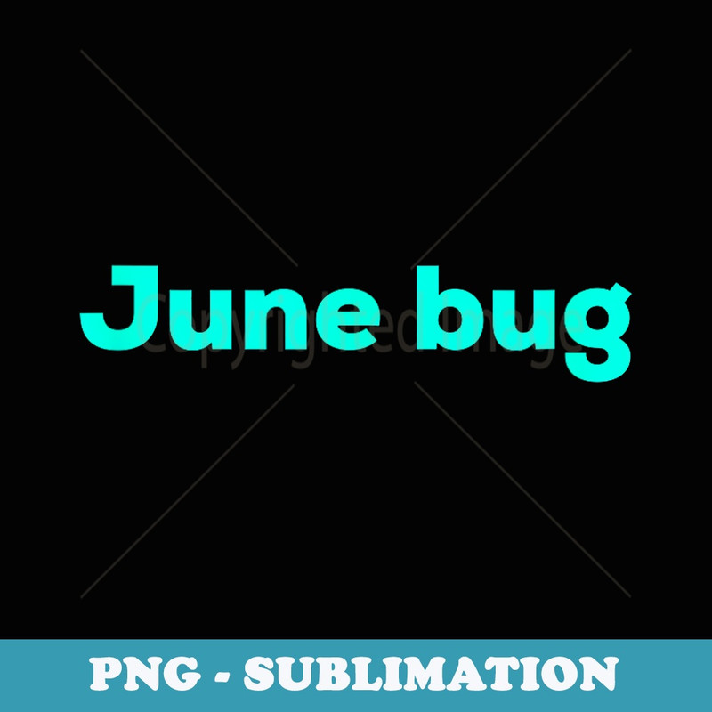 June Bug - Premium PNG Sublimation File