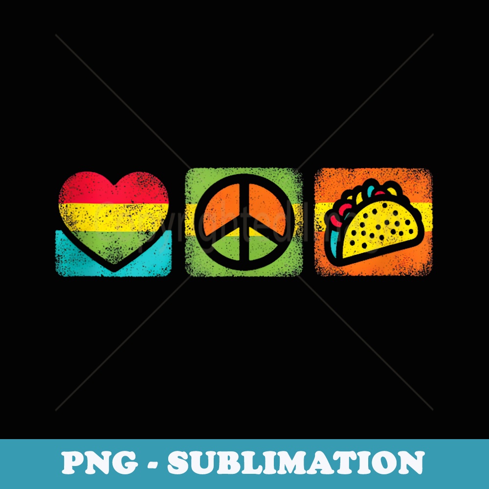 Peace Love And Tacos - Vintage Peace Symbol Taco Lover - Vintage Sublimation PNG Download