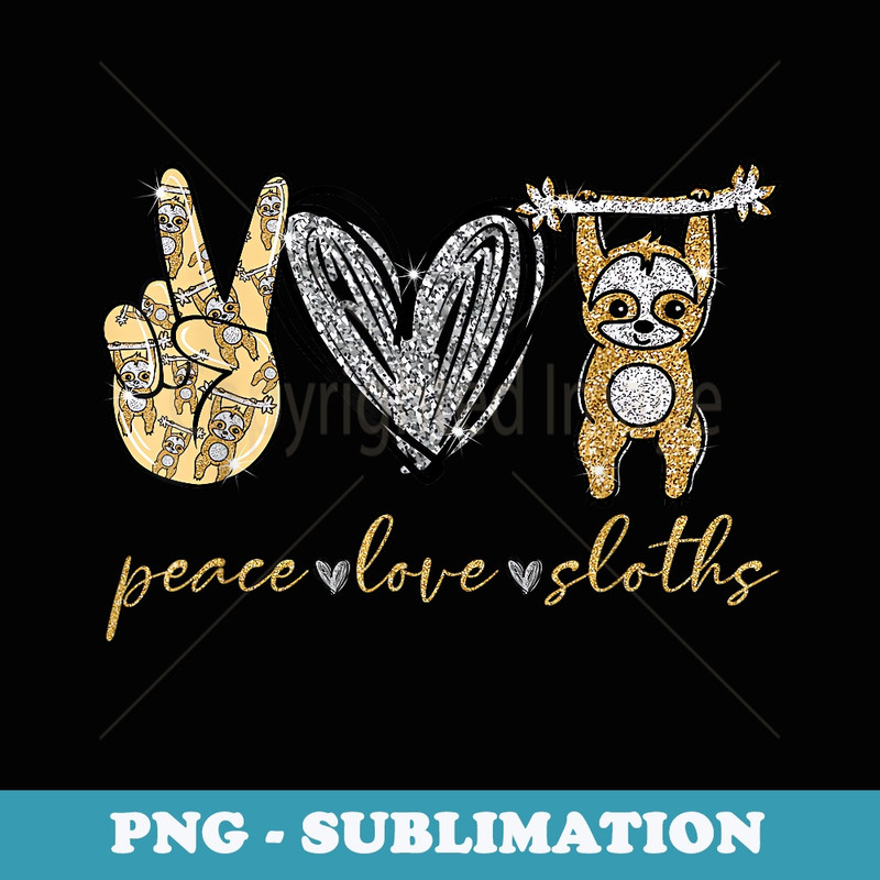 Funny Peace Love Sloth - PNG Sublimation Digital Download