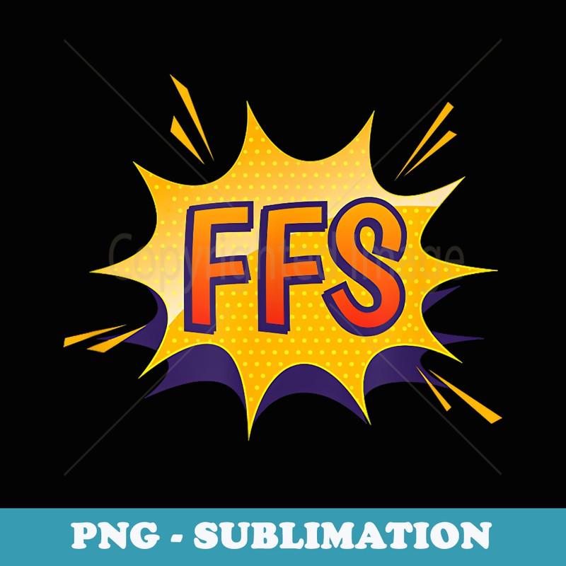 FFS, Funny Swear Word Pop Art, Retro Comic Book Style - High-Resolution PNG Sublimation File