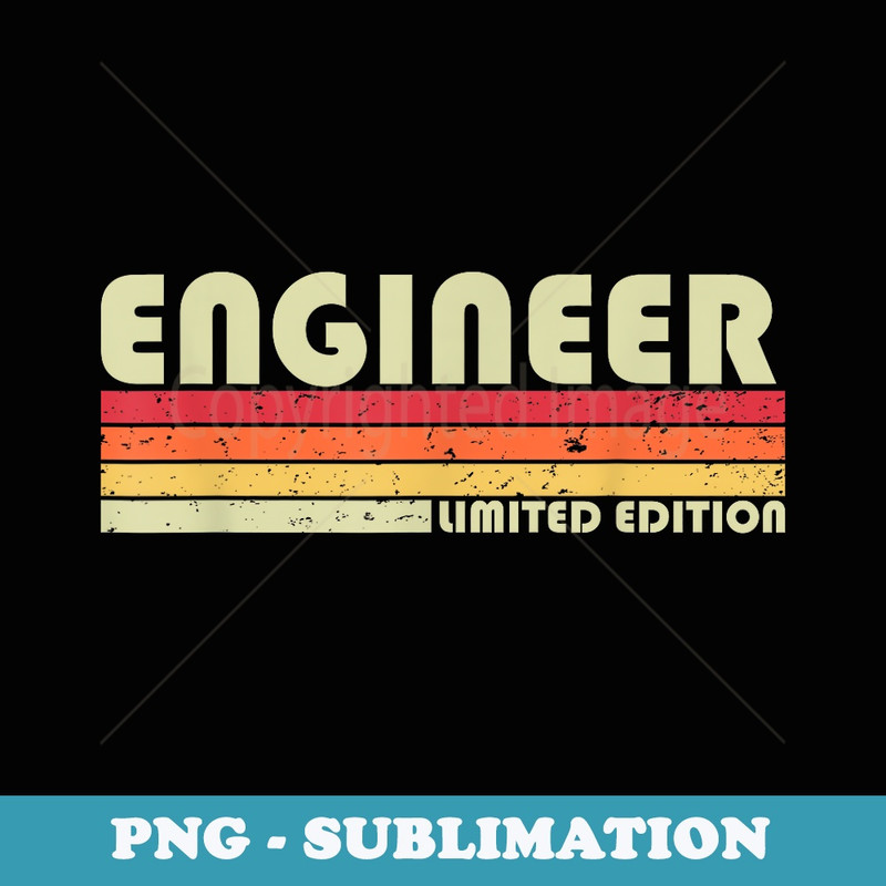 ENGINEER Funny Job Title Profession Birthday Worker Idea - Decorative Sublimation PNG File