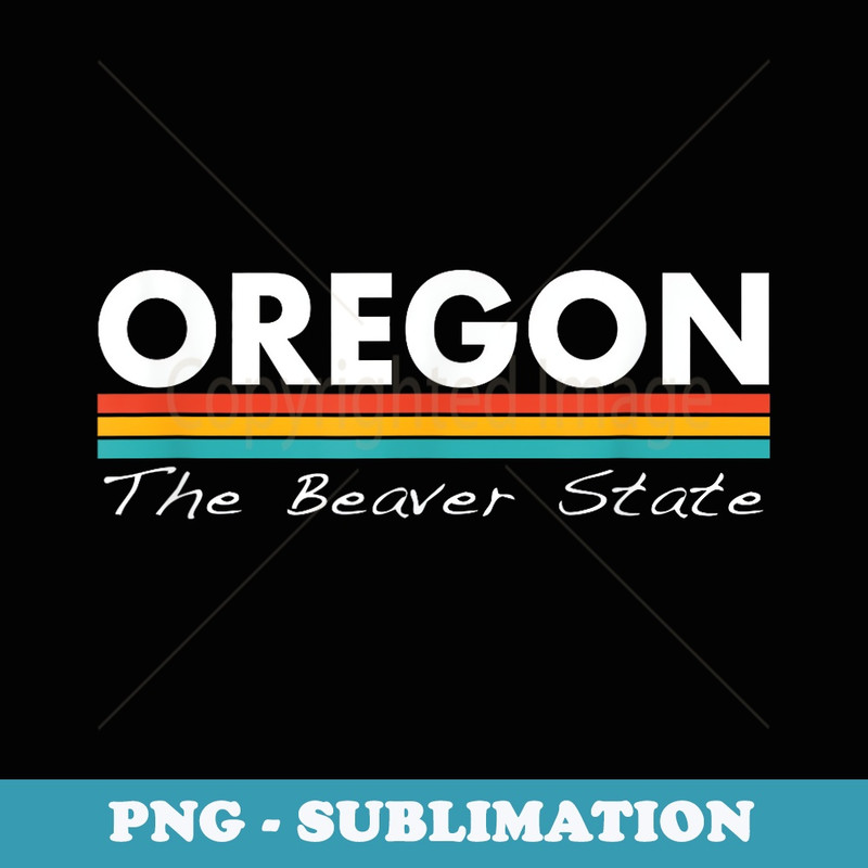 Oregon - The Beaver State - Retro Stripes - Classic - Sublimation PNG File