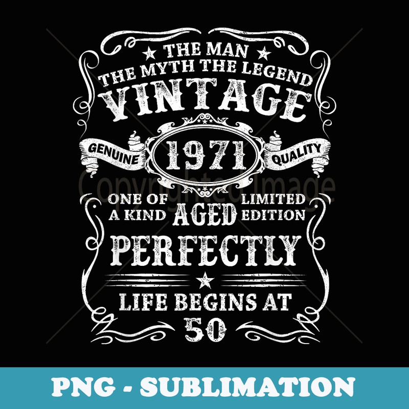 50 Years Old Vintage 1971 Man Myth Legend 50th Birthday - High-Resolution PNG Sublimation File