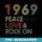 Vintage Retro 1969 Peace Love & Rock On Music - Professional Sublimation Digital Download
