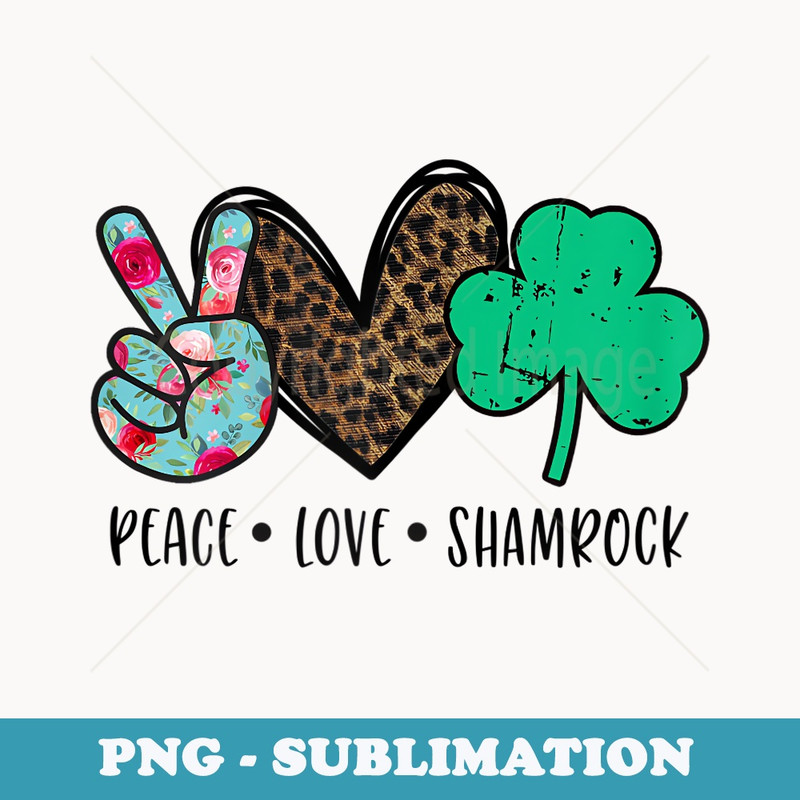 Funny for St Patricks Pajamas n Girls Peace Love Shamrock - Sublimation PNG File
