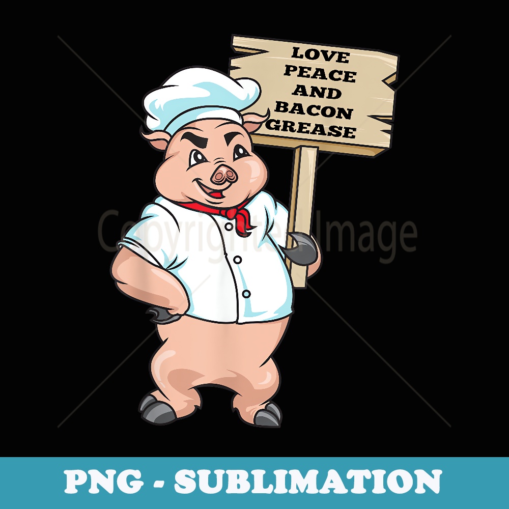 Love, Peace, and Bacon Grease - Special Edition Sublimation PNG File