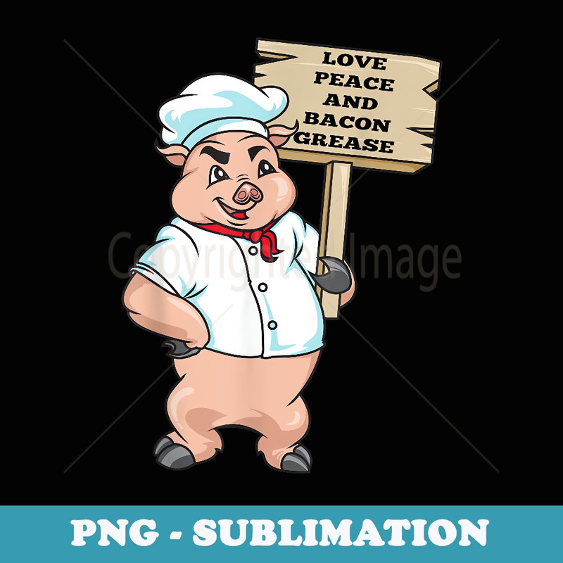 Love, Peace, and Bacon Grease - Special Edition Sublimation PNG File