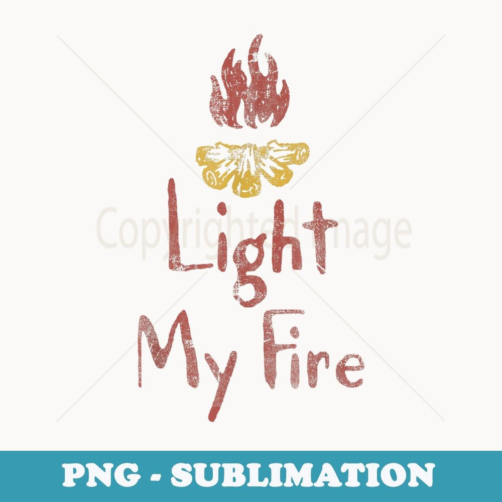 Trendy Light My Fire Vintage Camping - High-Resolution PNG Sublimation File