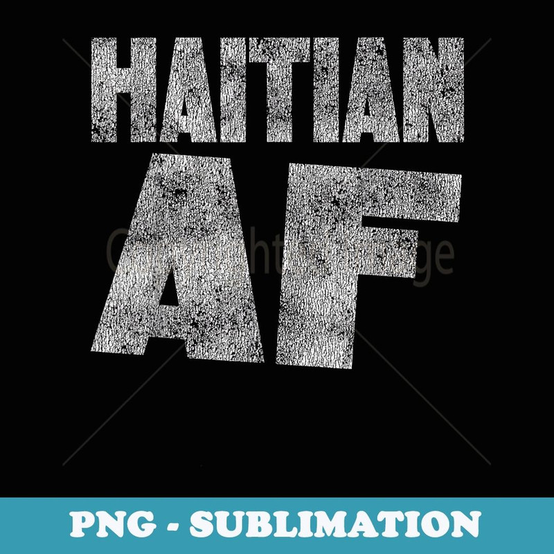 Retro Haitian AF Funny Haiti - Exclusive PNG Sublimation Download