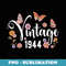 Vintage 1944 Butterfly Flower Cute Happy 80th Birthday - Sublimation PNG File