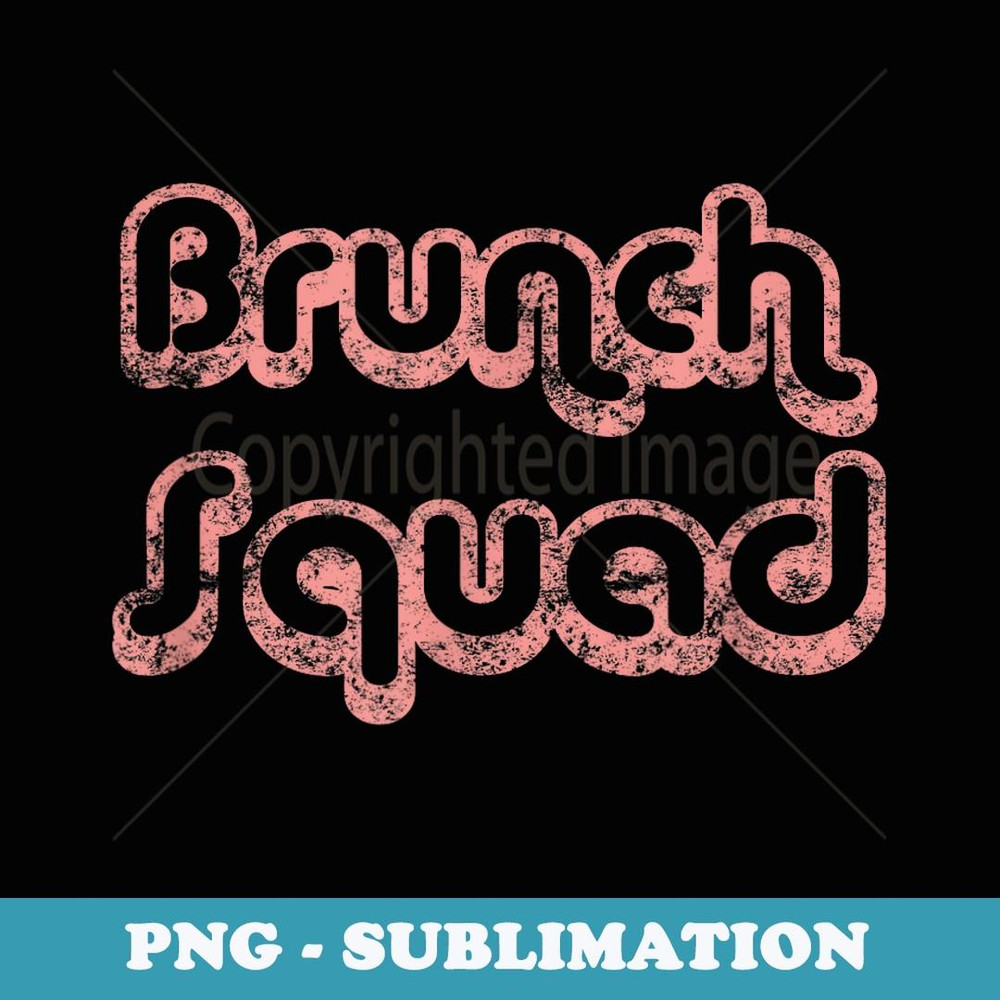 Brunch Squad Retro Vintage T Weathered - Artistic Sublimation Digital File