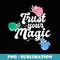 Disney Sleeping Beauty Vintage Trust Your Magic Fairies - PNG Transparent Sublimation Design
