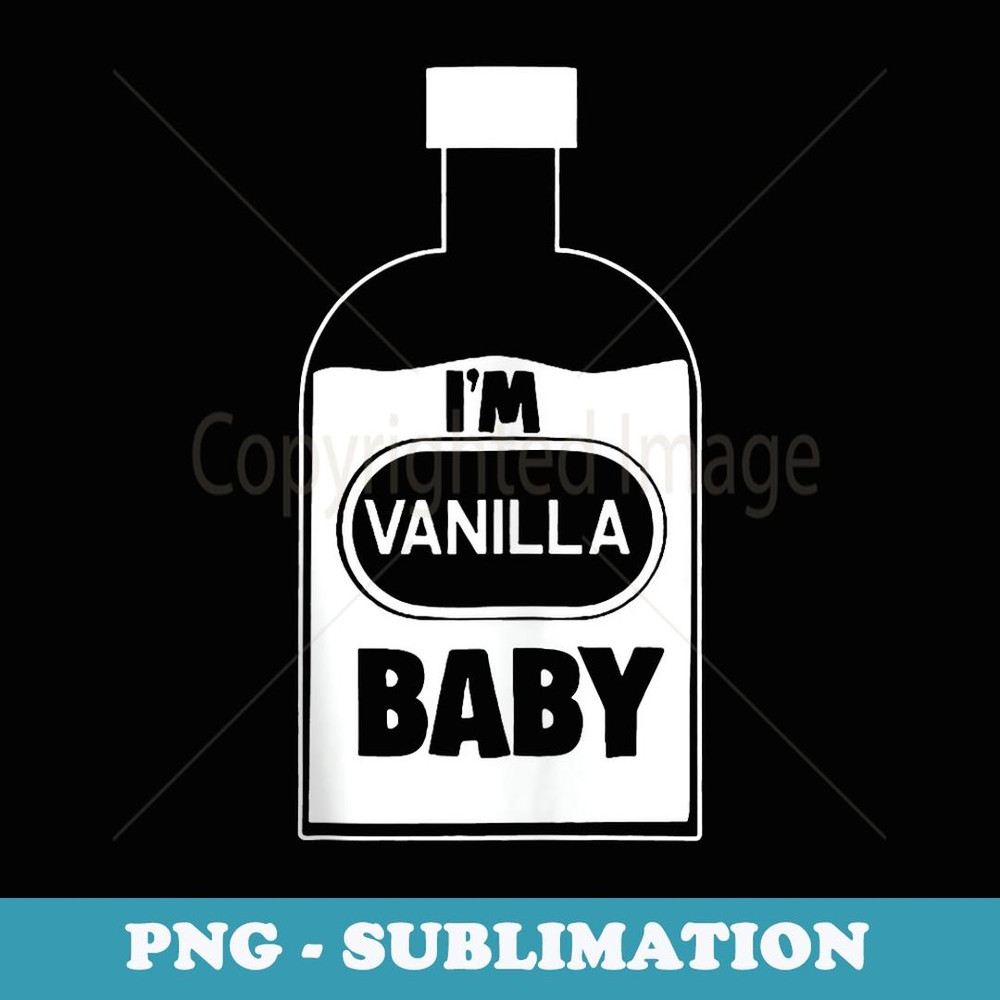 I'm Vanilla Baby - PNG Sublimation Digital Download