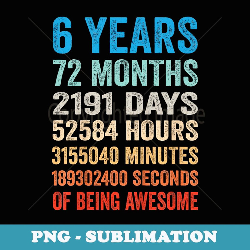 6th Birthday 6 Years Old Vintage Retro 72 Months - Stylish Sublimation Digital Download