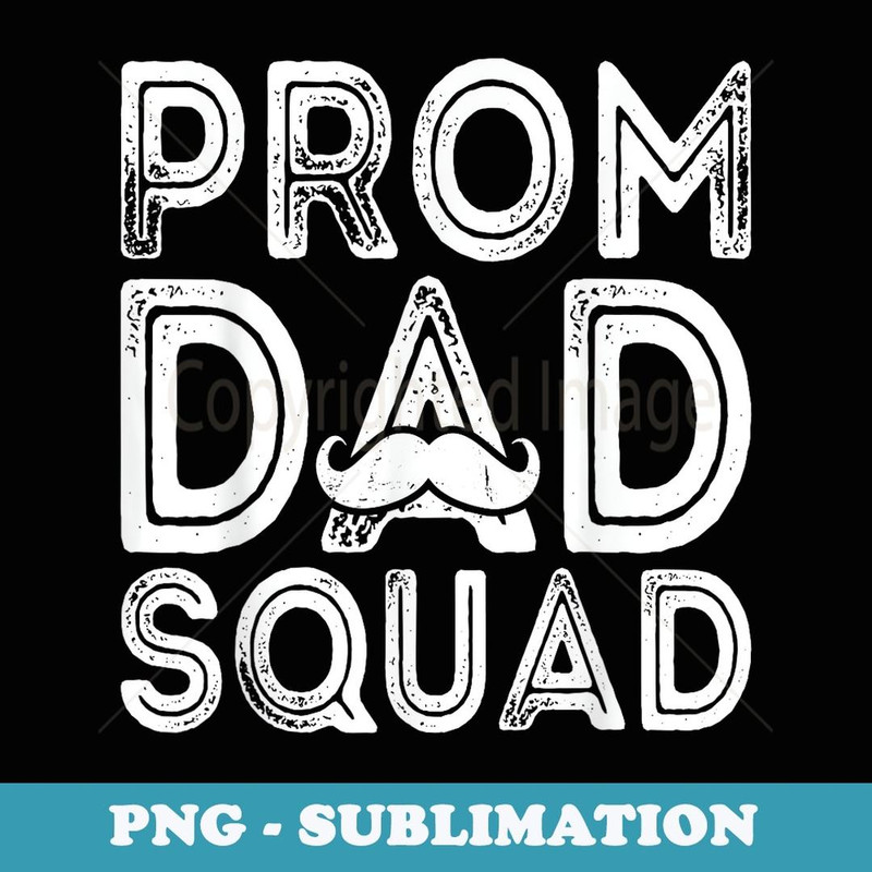 Vintage Prom Dad SQUAD Funny Father's day Prom Dad - Unique Sublimation PNG Download